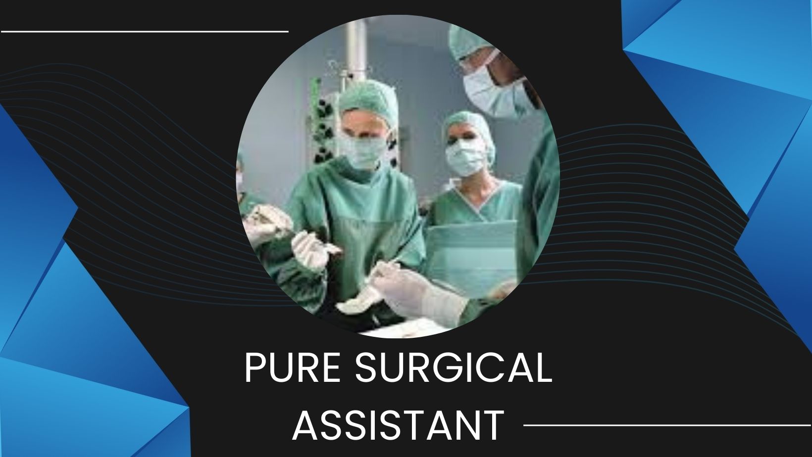PURE SURGICAL ASSISTANT