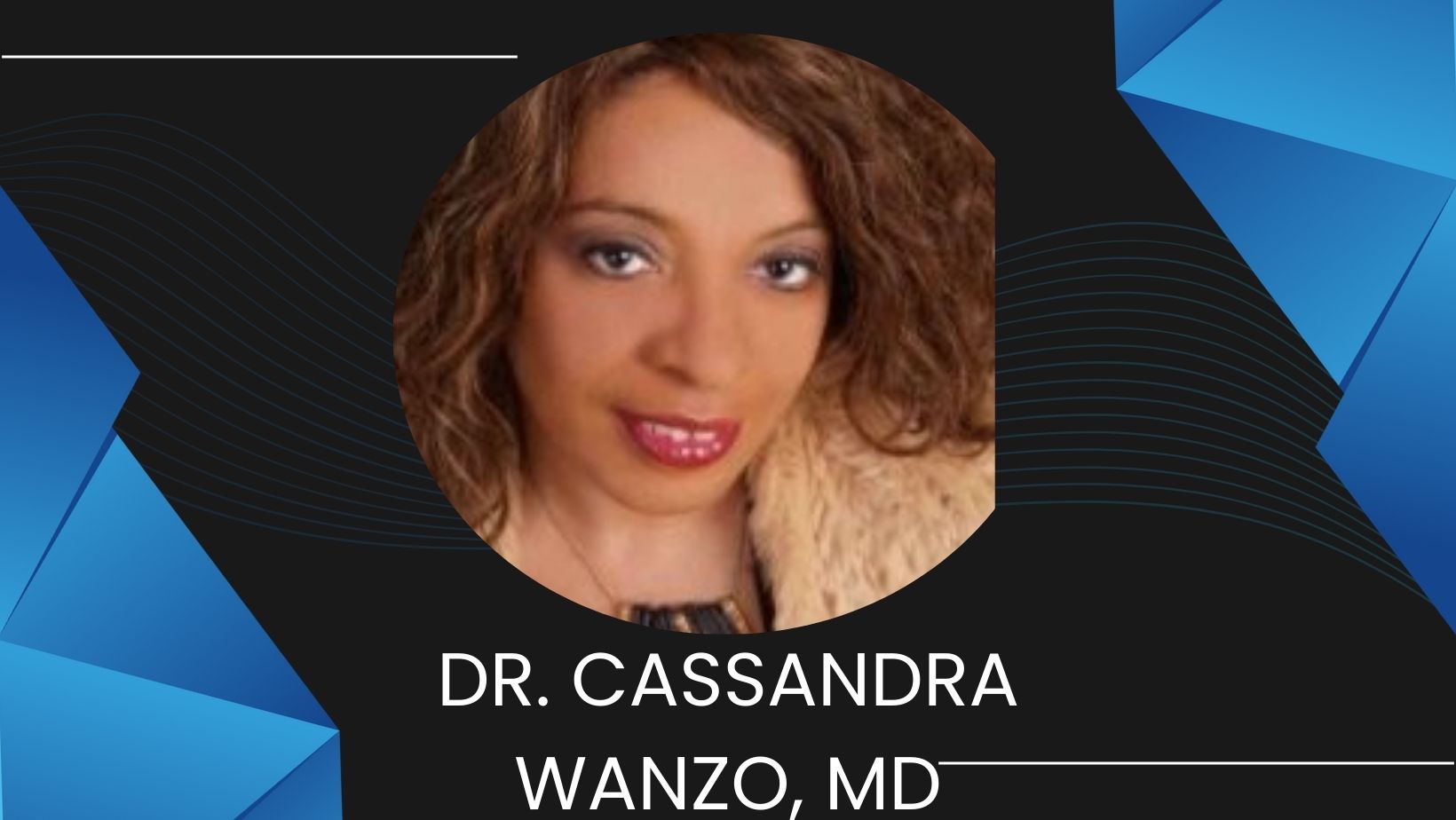Dr. Cassandra Wanzo