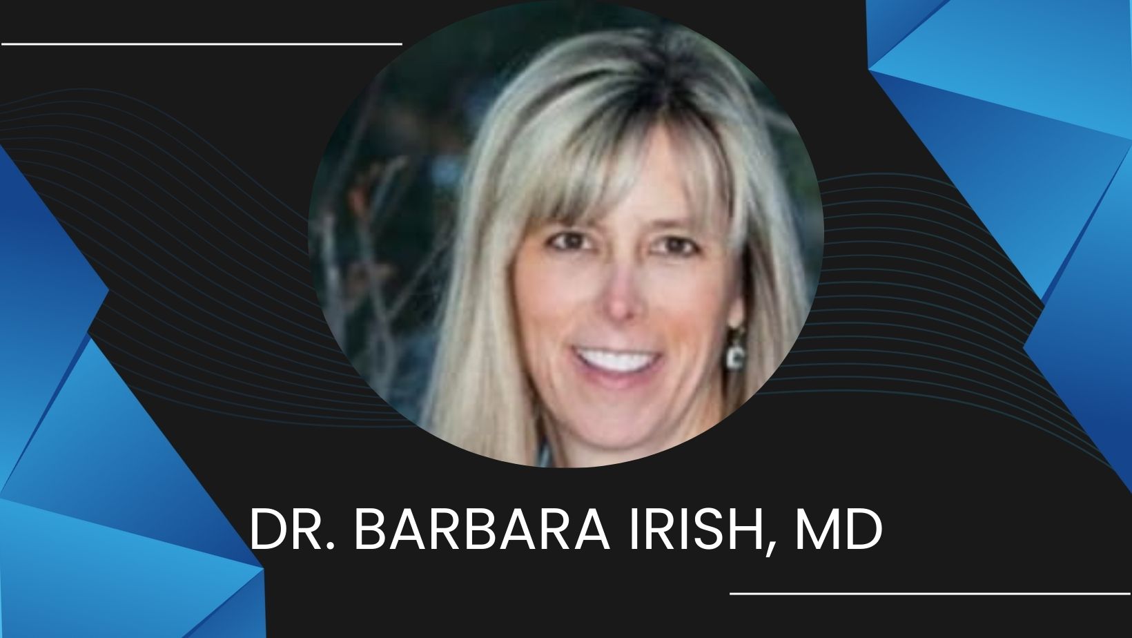 Dr. Barbara Irish, MD