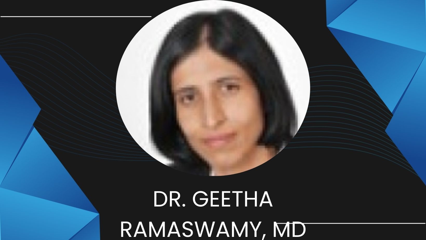 Dr. Geetha Ramaswamy