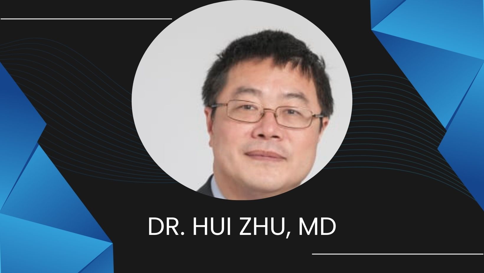 Dr. Hui Zhu