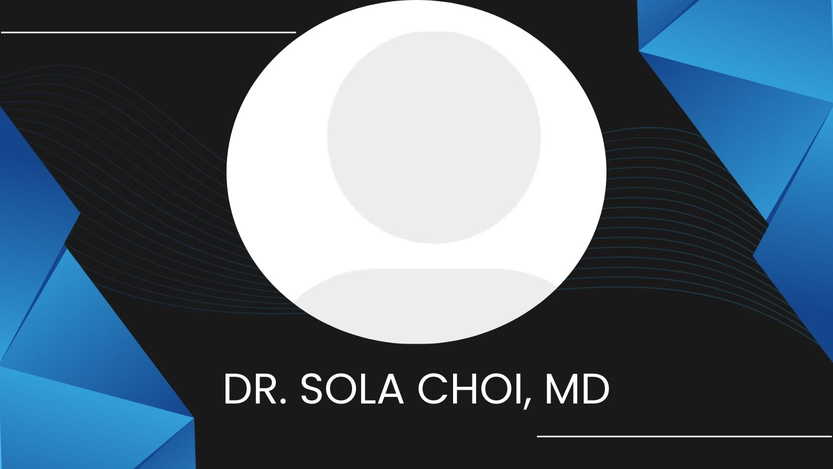 Dr. Sola Choi